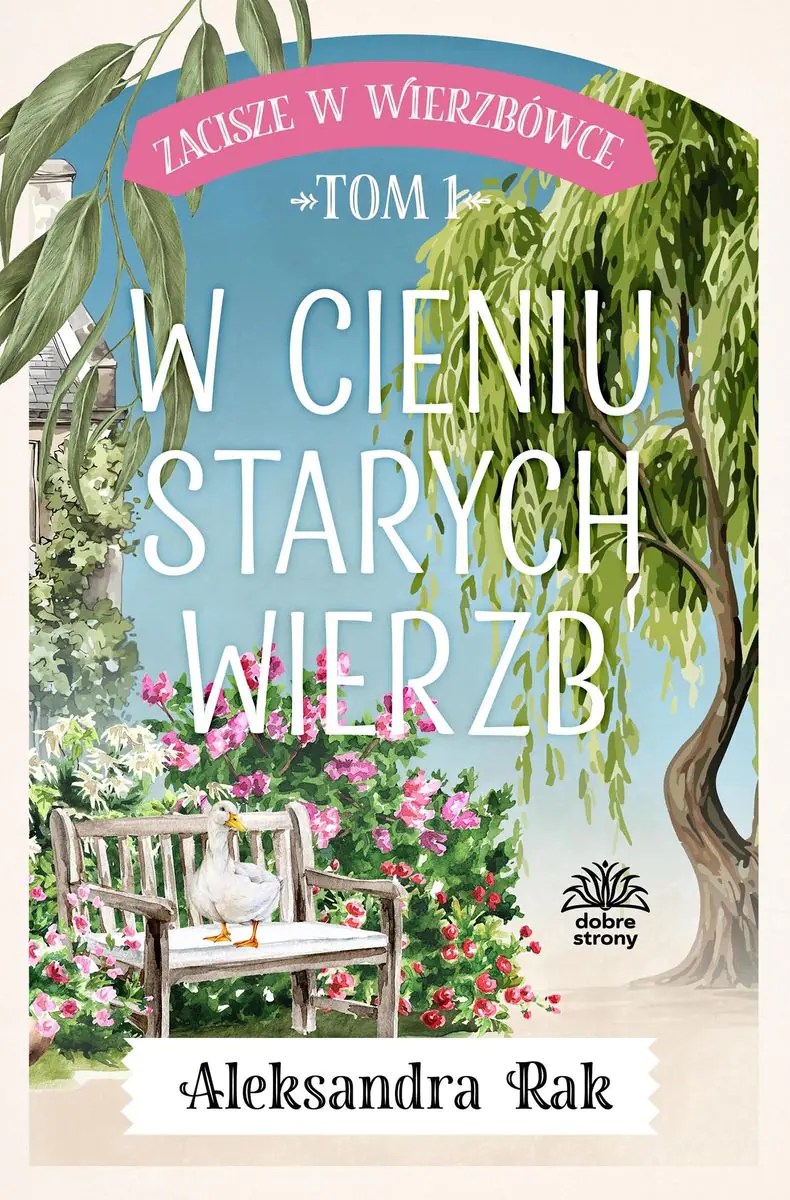 Książka - W cieniu starych wierzb. Zacisze w Wierzbówce. Tom 1