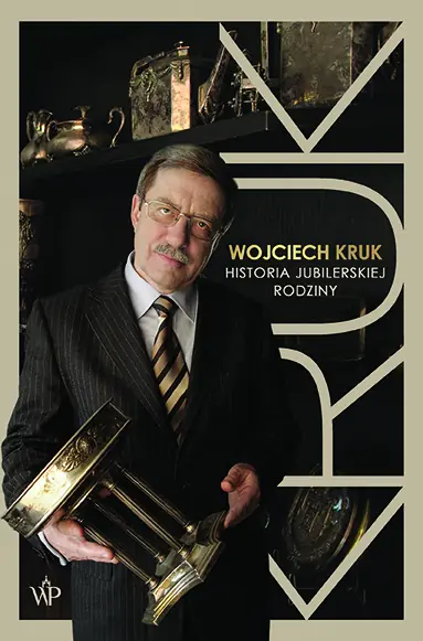 Książka - Wojciech Kruk. Historia jubilerskiej rodziny