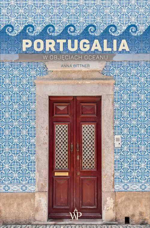 Książka - Portugalia. W objęciach oceanu