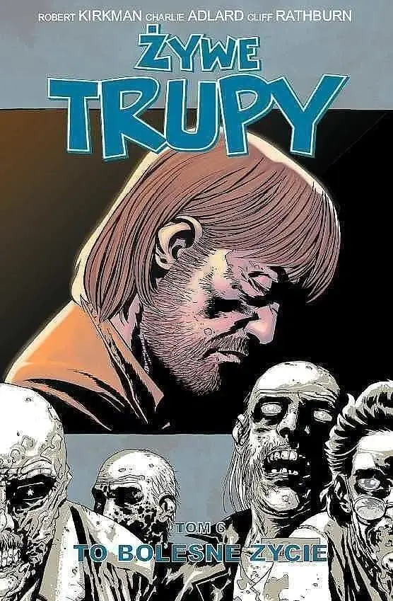 Książka - Żywe trupy T.6 To bolesne życie