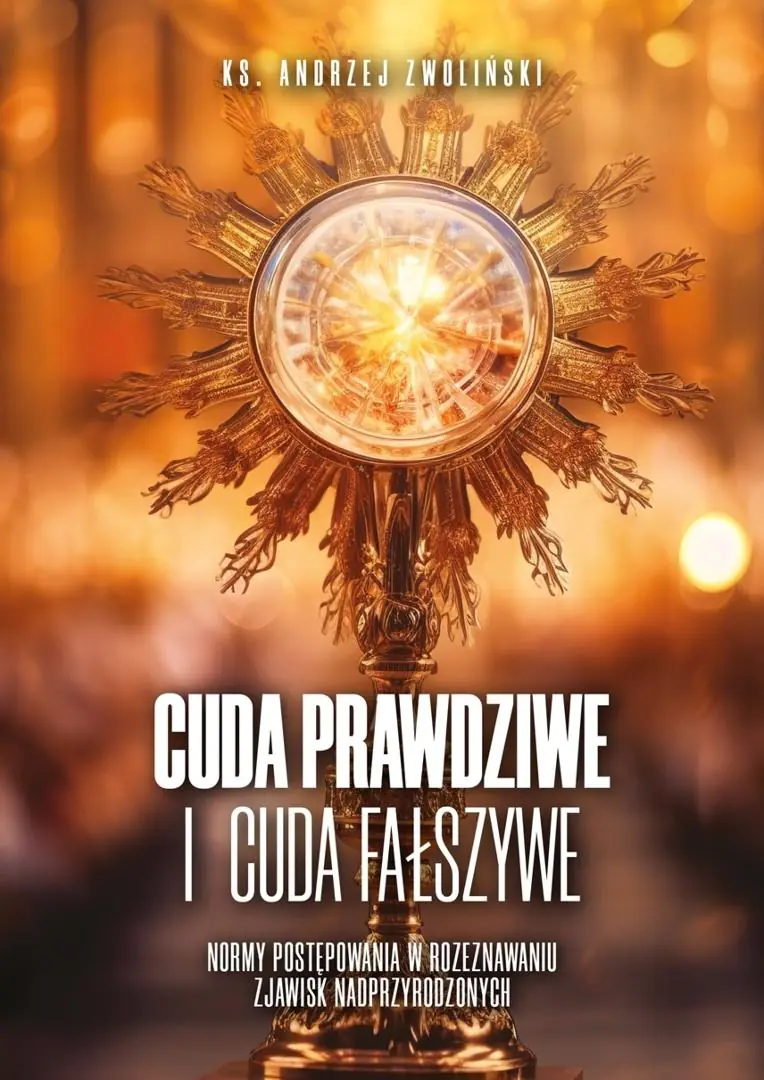 Książka - Cuda prawdziwe i cuda fałszywe