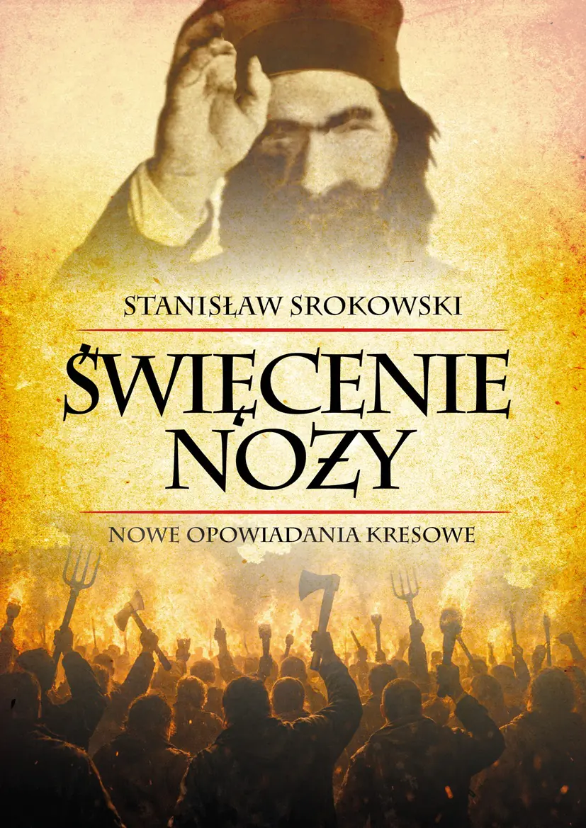 Książka - Święcenie noży. Nowe opowiadania kresowe