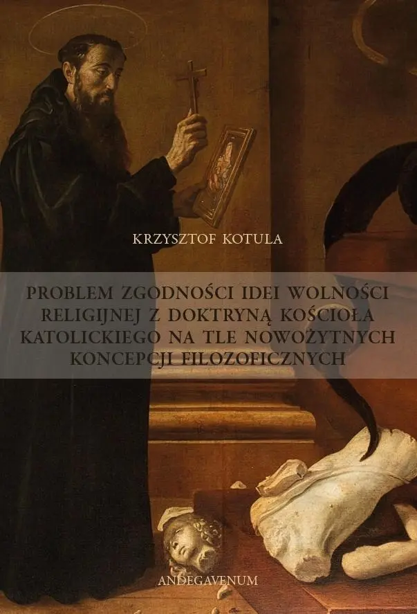 Książka - Problem zgodności idei wolności religijnej z doktryną kościoła katolickiego na tle nowożytnych koncepcji filozoficznych
