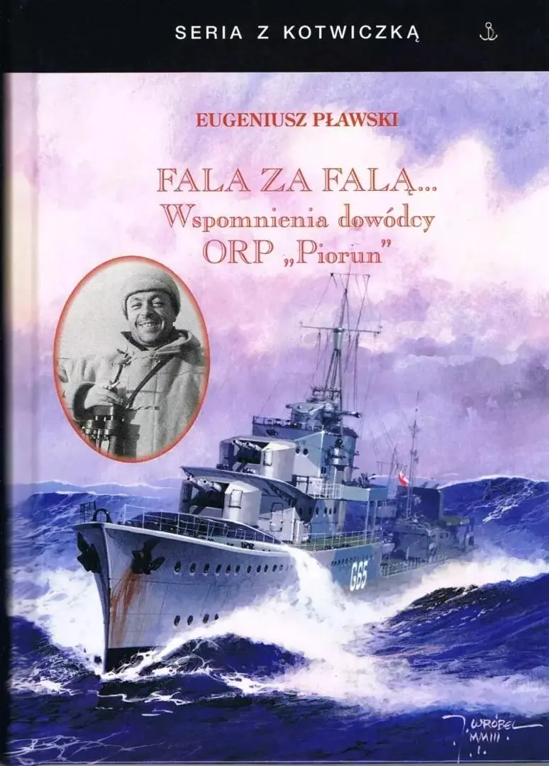 Książka - Fala za falą. Wspomnienia dowódcy ORP Piorun w.4