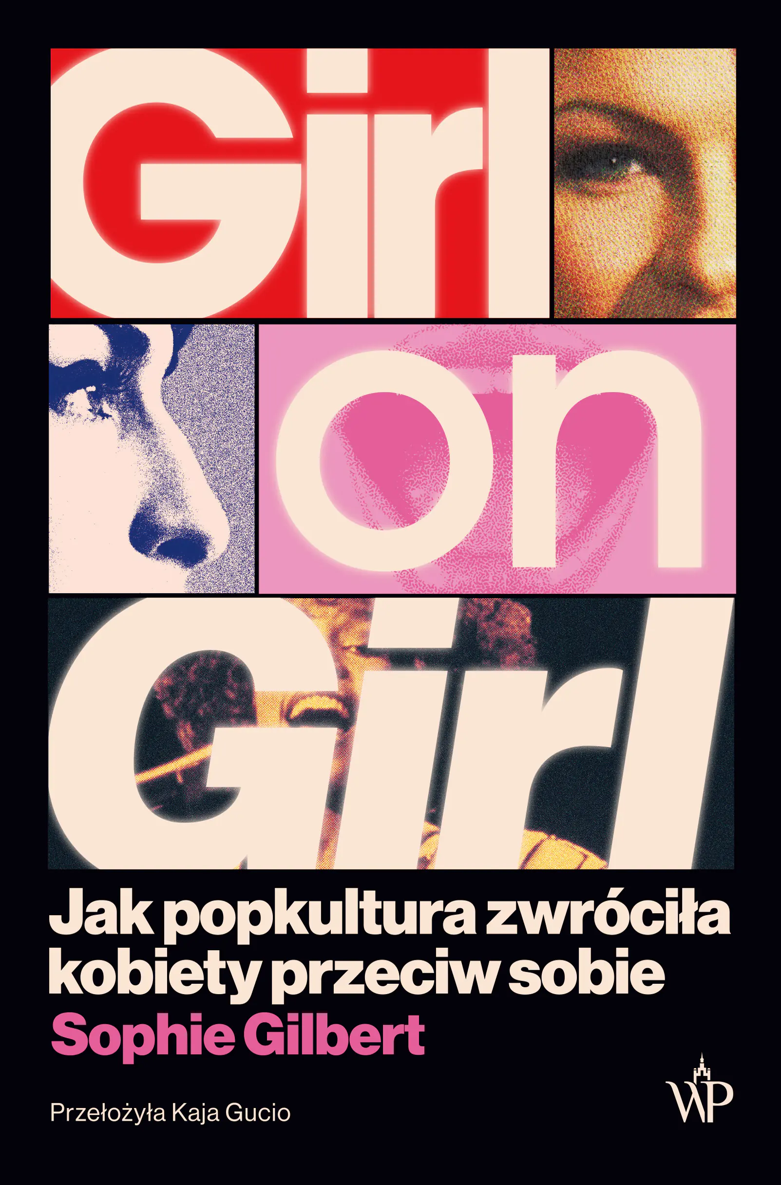 Książka - Girl on Girl. Jak popkultura zwróciła kobiety przeciw sobie