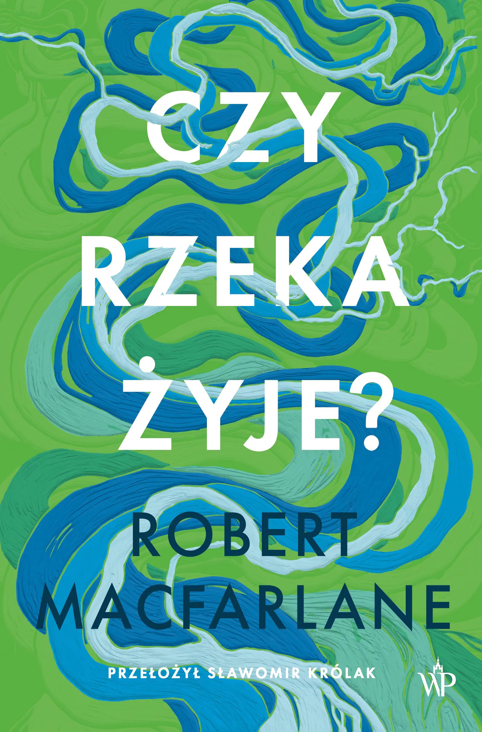 Książka - Dzika Seria. Czy rzeka żyje?