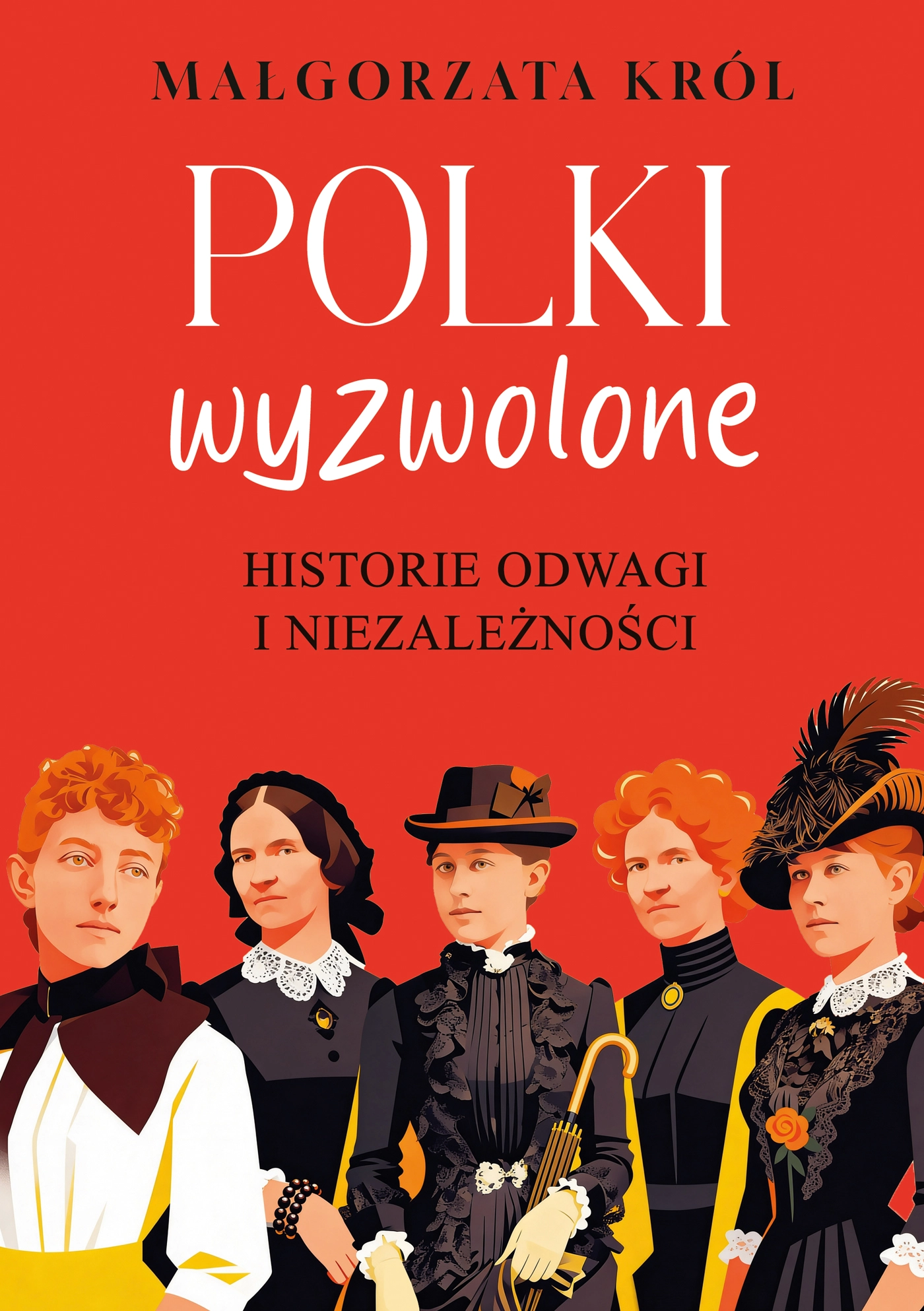 Książka - Polki wyzwolone. Historie odwagi i niezależności
