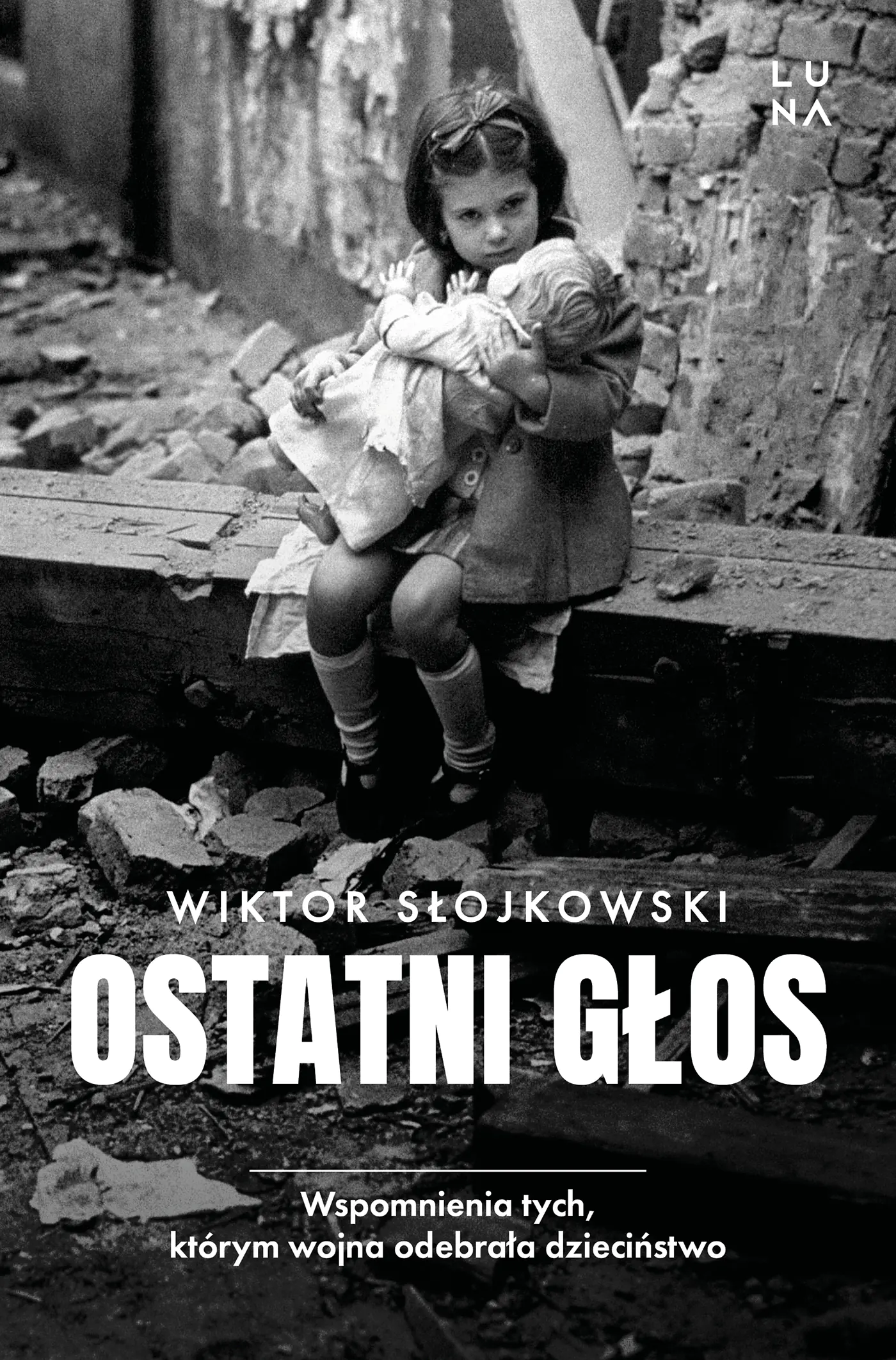 Książka - Ostatni głos. Wspomnienia tych, którym wojna odebrała dzieciństwo