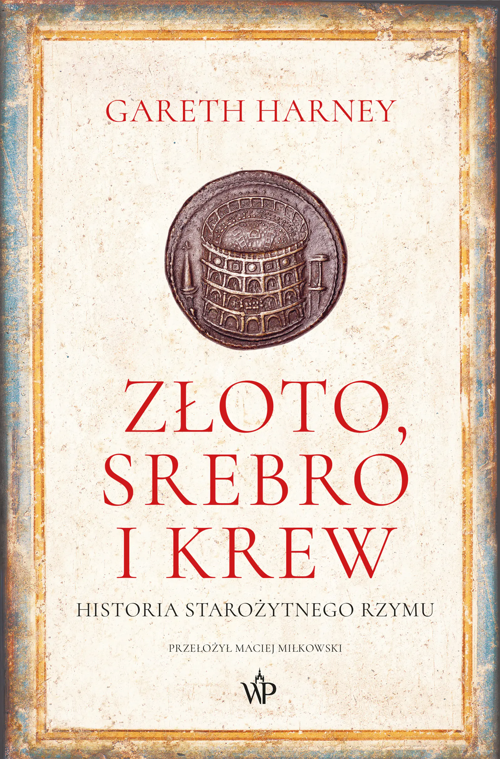 Książka - Złoto, srebro i krew. Historia starożytnego Rzymu