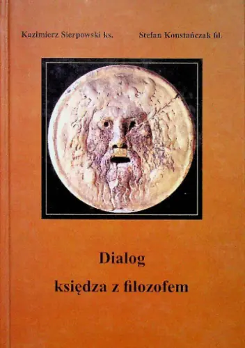 Książka - DIALOG KSIEDZA Z FILOZOFEM Sierpowski Konstanczak