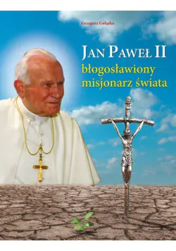 Książka - Jan Paweł II błogosławiony misjonarz świata