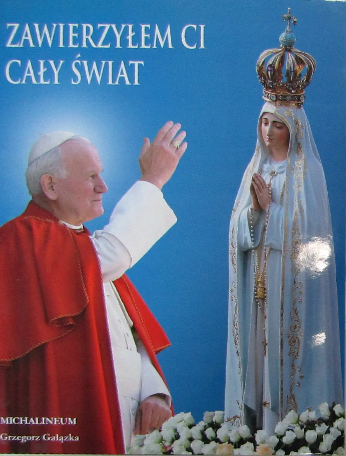 Książka - Zawierzyłem Ci cały świat