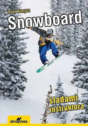 Książka - Snowboard. Śladami instruktora