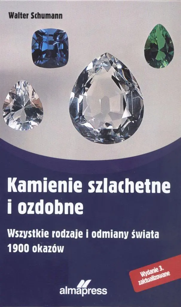 Książka - Kamienie szlachetne i ozdobne. Wszystkie rodzaje i odmiany świata 1900 okazów