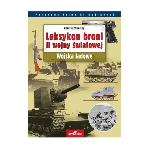 Książka - Leksykon broni II wojny światowej. Wojska lądowe