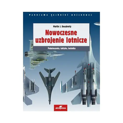 Książka - Nowoczesne uzbrojenie lotnicze. Podwieszenia, taktyka, technika
