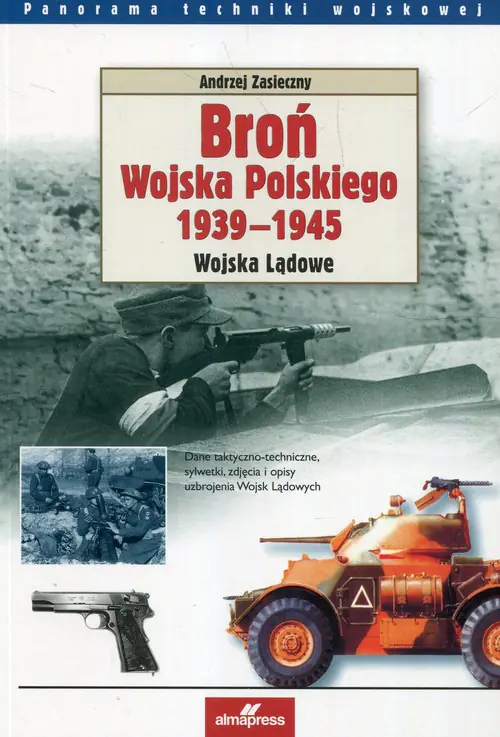 Książka - Broń Wojska Polskiego 1939–1945. Wojska Lądowe
