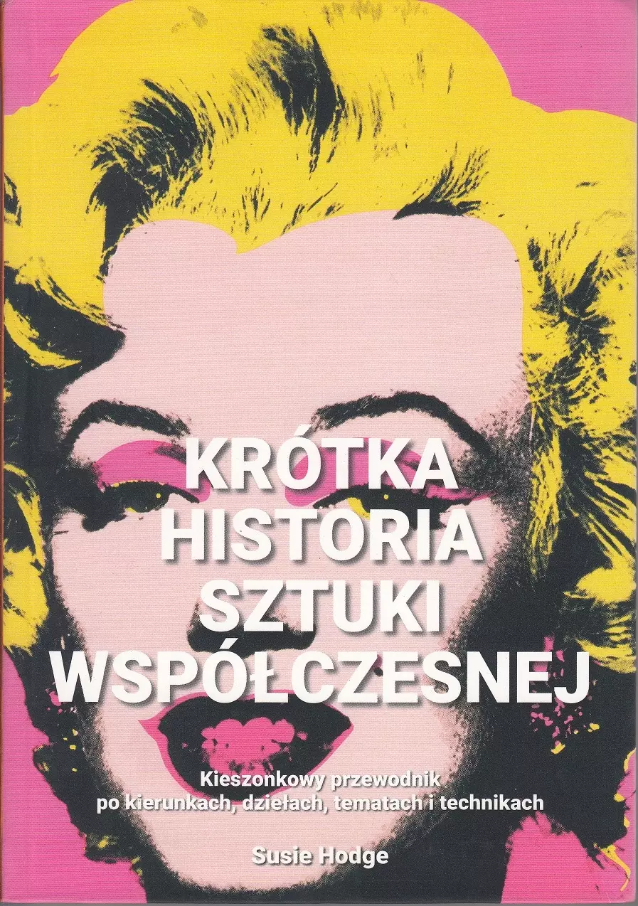 Książka - Krótka historia sztuki współczesnej. Kieszonkowy przewodnik po kierunkach, dziełach, tematach i technikach