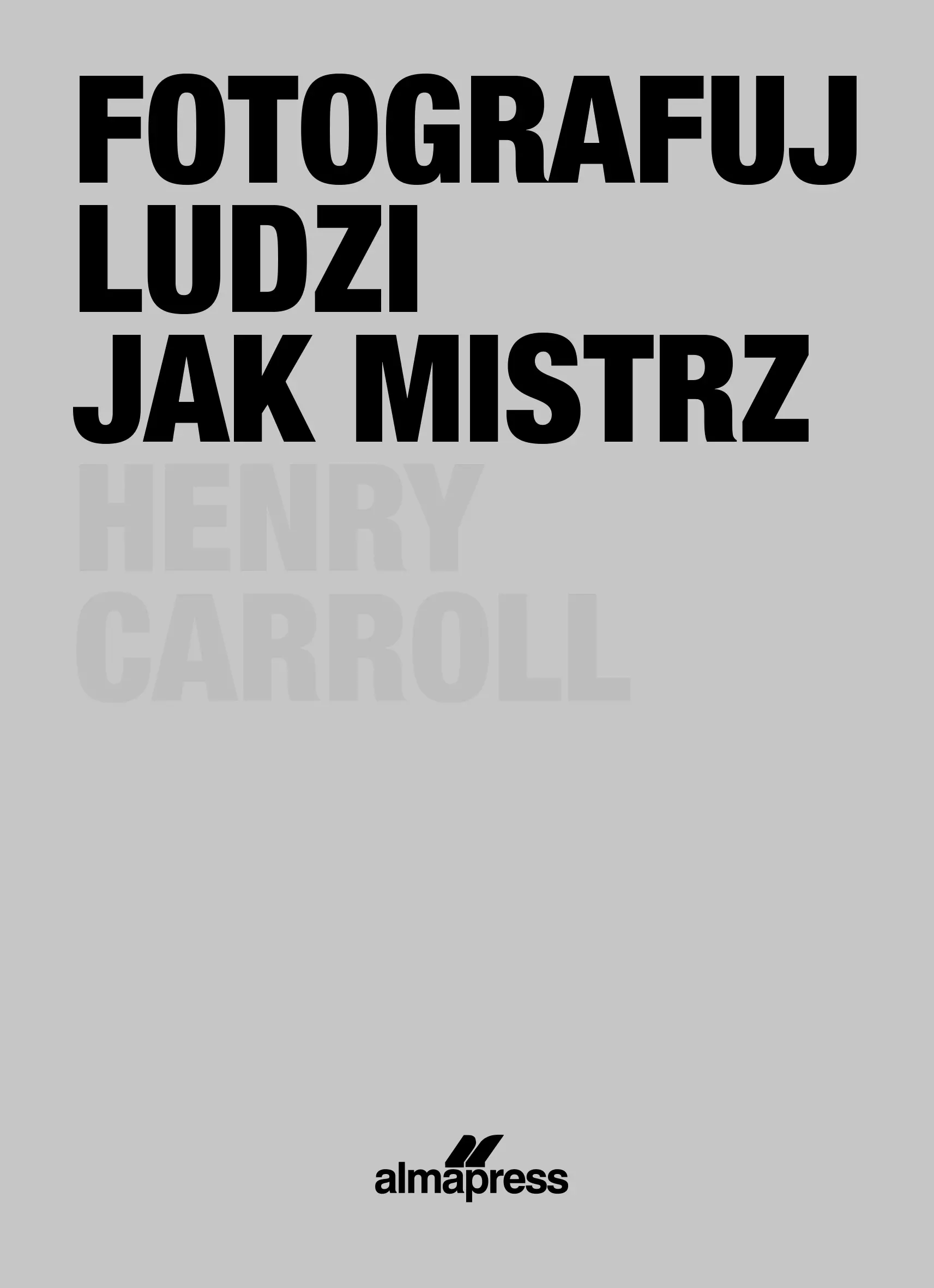 Książka - Fotografuj ludzi jak mistrz