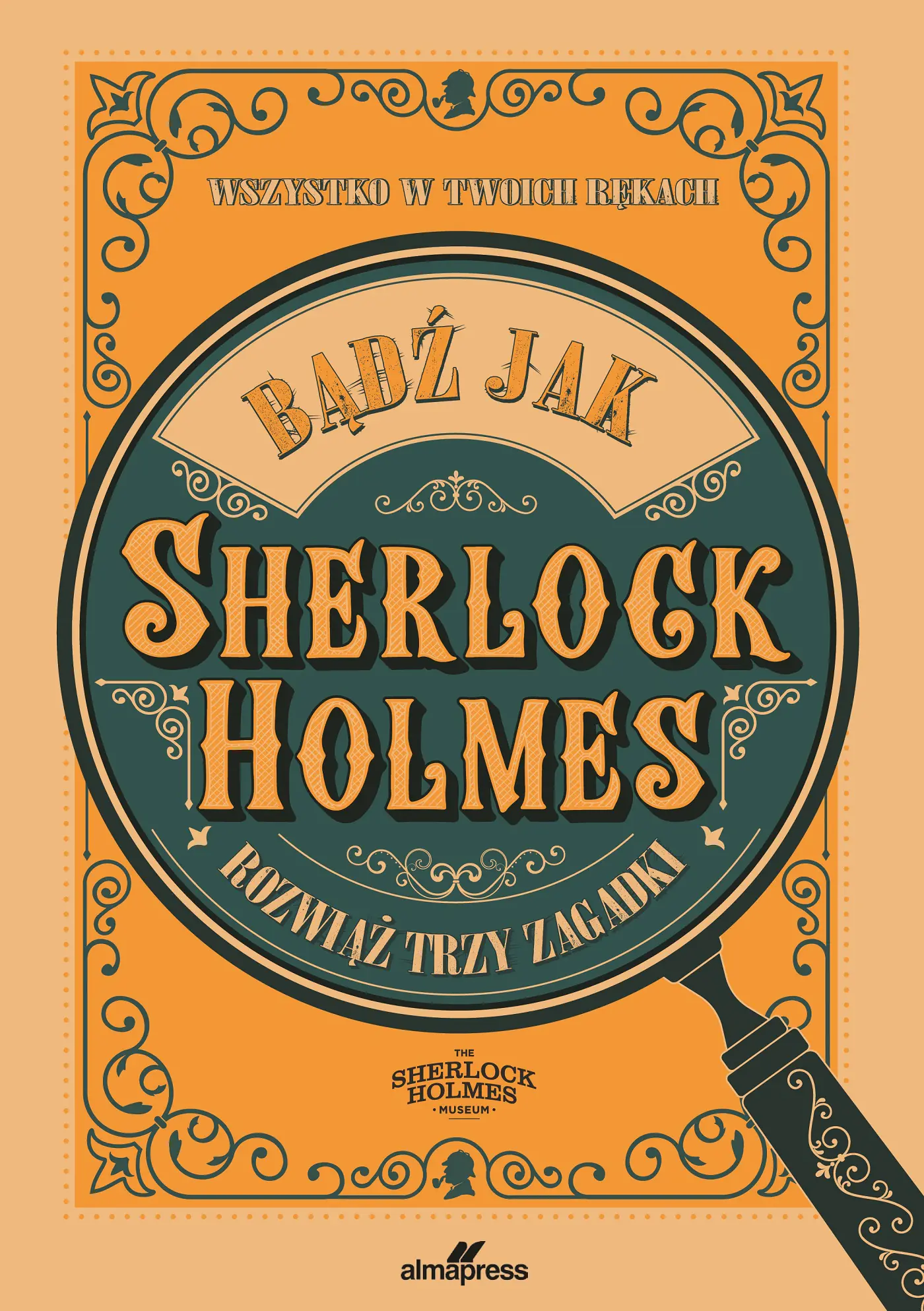 Książka - Bądź jak Sherlock Holmes. Rozwiąż trzy zagadki