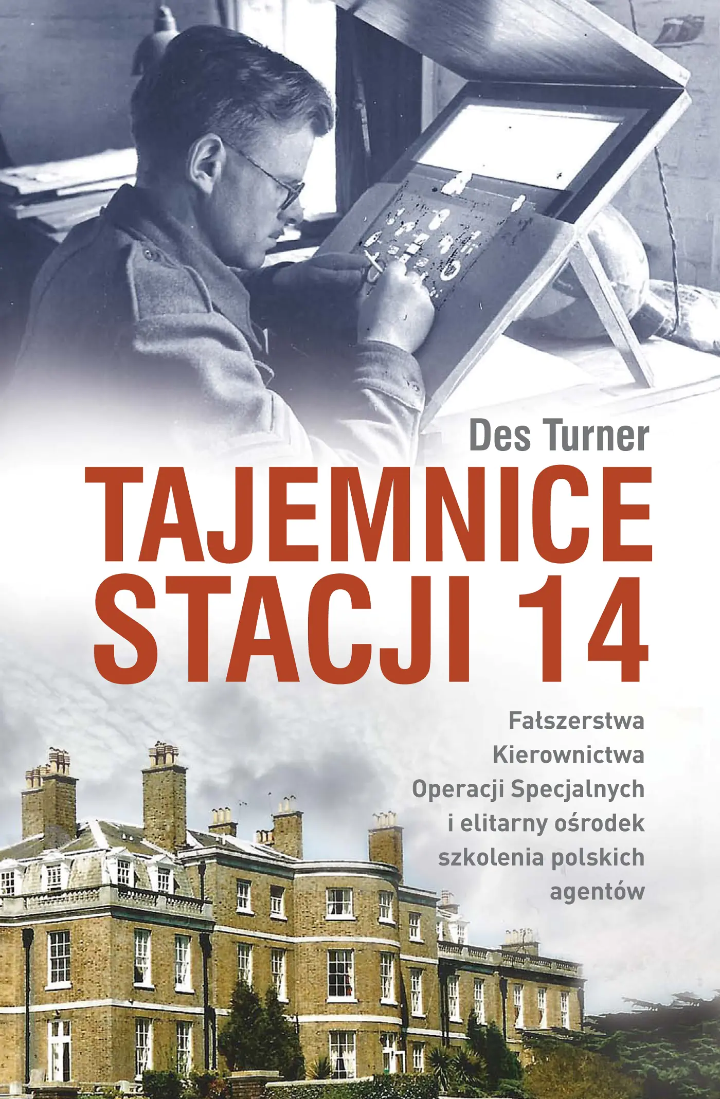 Książka - Tajemnice stacji 14. Fałszerstwa kierownictwa operacji specjalnych SOE i elitarny ośrodek szkolenia