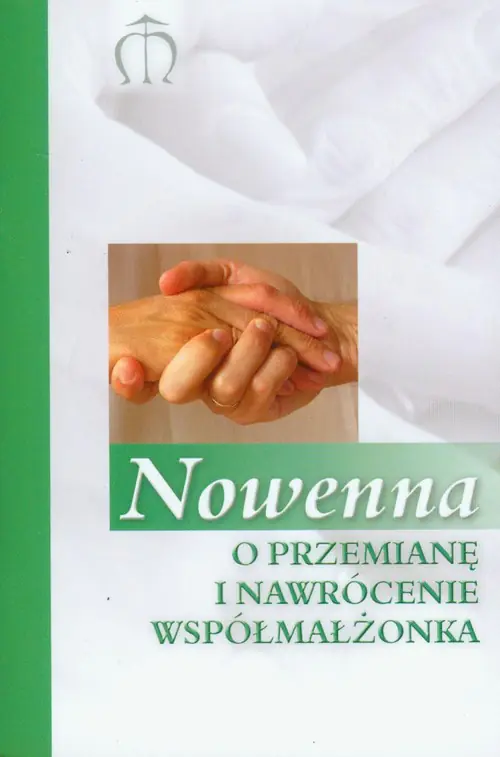 Książka - Nowenna o przemianę i nawrócenie współmałżonka