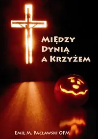 Książka - Między dynią a krzyżem