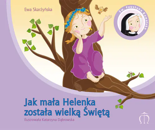 Książka - Jak mała Helenka została wielką Świętą