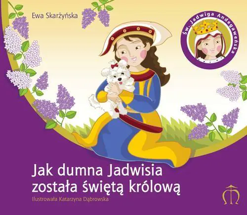 Książka - Jak dumna Jadwisia została świętą królową