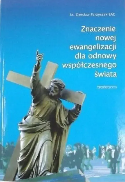 Książka - Znaczenie nowej ewangelizacji dla odnowy współczesnego świata