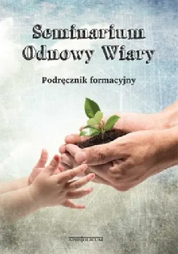 Książka - Seminarium Odnowy Wiary Podręcznik formacyjny