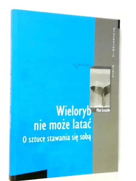 Książka - Wieloryb nie może latać. O sztuce stawania się sobą