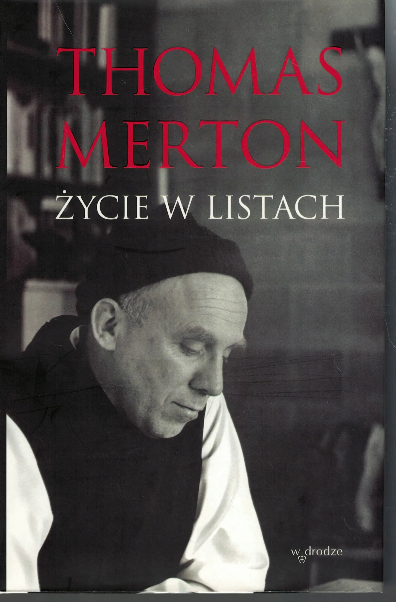 Książka - Thomas Merton. Życie w listach