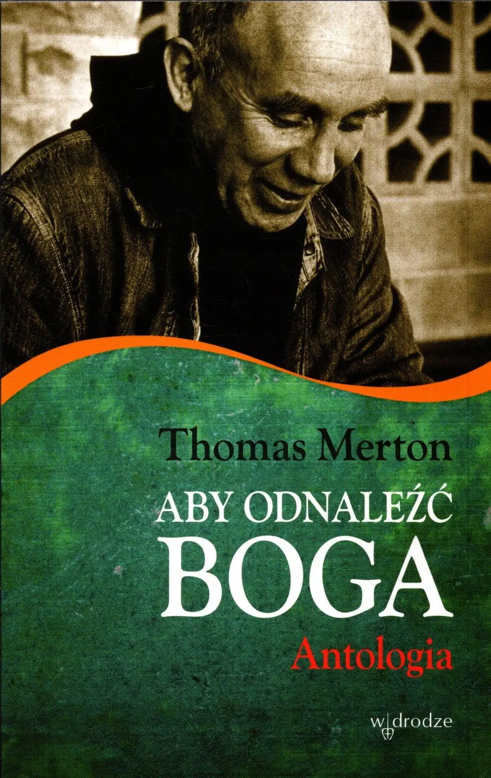 Książka - Aby odnaleźć Boga. Antologia