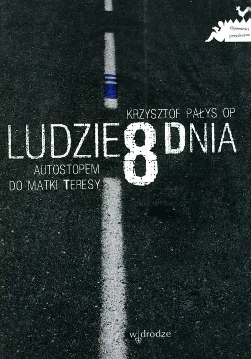 Książka - Ludzie 8 Dnia. Autostopem Do Matki Teresy