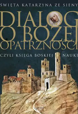 Książka - Dialog o Bożej Opatrzności czyli Księga Boskiej Nauki