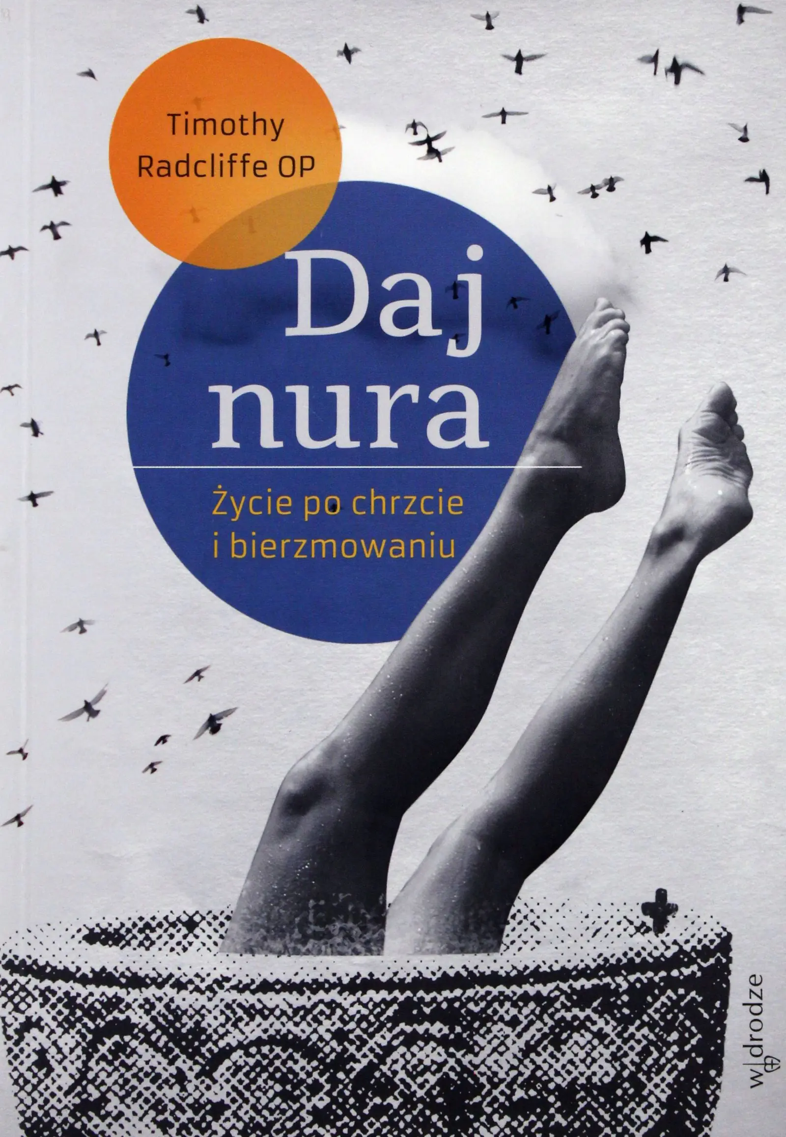 Książka - Daj nura. Życie po chrzcie i bierzmowaniu