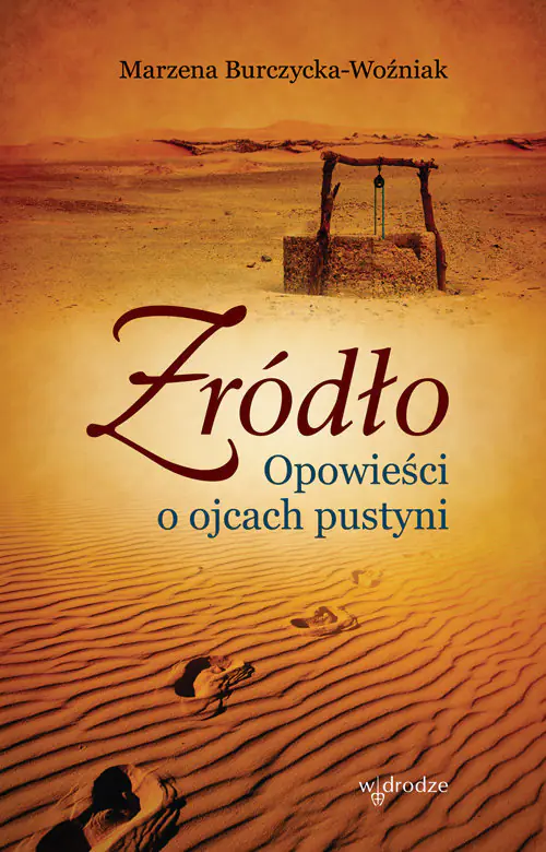 Książka - Źródło. Opowieści o ojcach pustyni