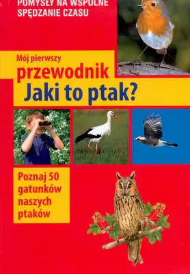 Książka - Mój pierwszy przewodnik. Jaki to ptak?