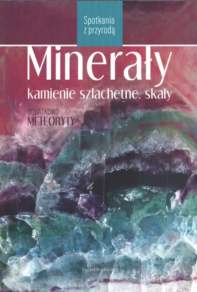 Książka - Spotkania z przyrodą. Minerały, kamienie szlachetne, skały