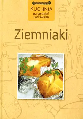 Książka - Ziemniaki. Kuchnia na co dzień i od święta