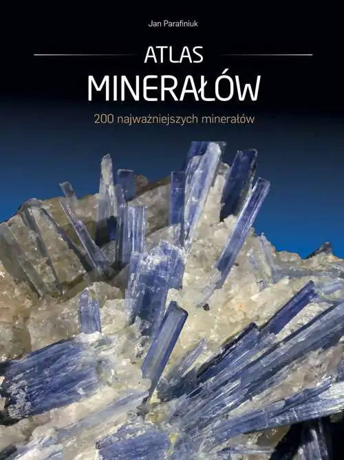 Książka - Atlas minerałów. 200 najważniejszych minerałów