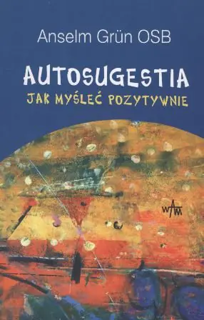 Książka - Autosugestia. Jak Myśleć Pozytywnie