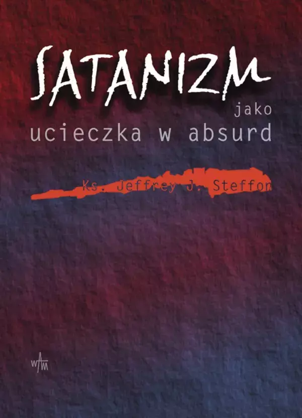 Książka - Satanizm jako Ucieczka w Absurd