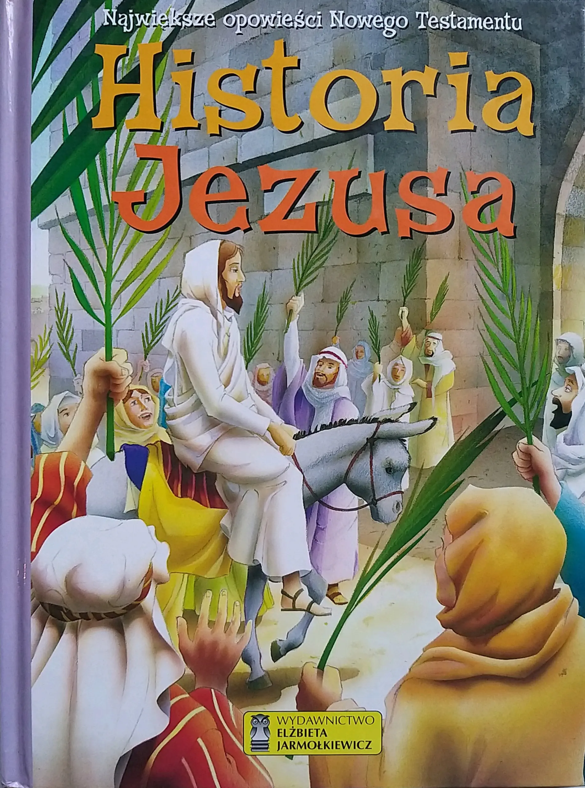 Książka - Historia Jezusa największe opowieści nowego testamentu