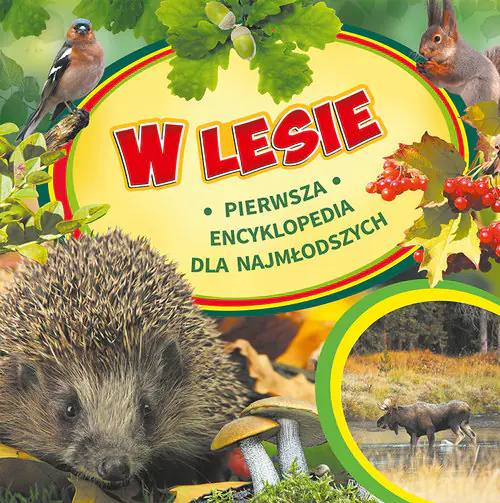 Książka - W lesie. Pierwsza encyklopedia dla najmłodszych