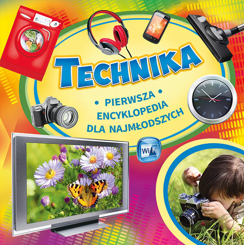 Książka - Technika. Pierwsza encyklopedia dla najmłodszych