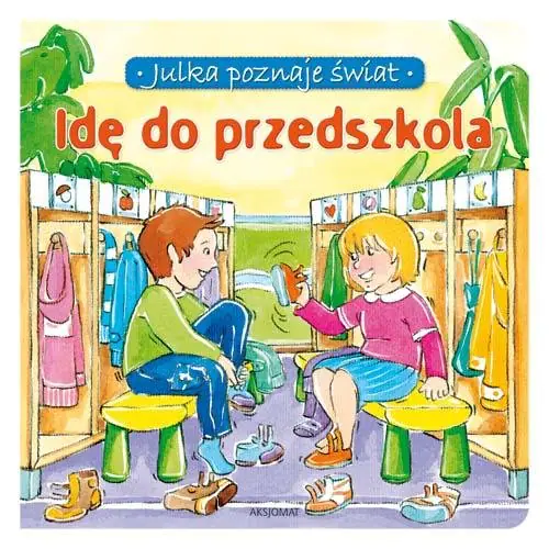 Książka - Idę do przedszkola Julka poznaje świat