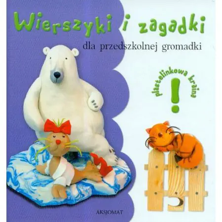 Wierszyki i zagadki dla przedszkolnej gromadki