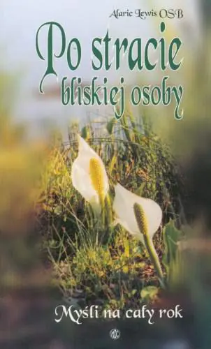 Książka - Po Stracie Bliskiej Osoby Myśli na Cały Rok